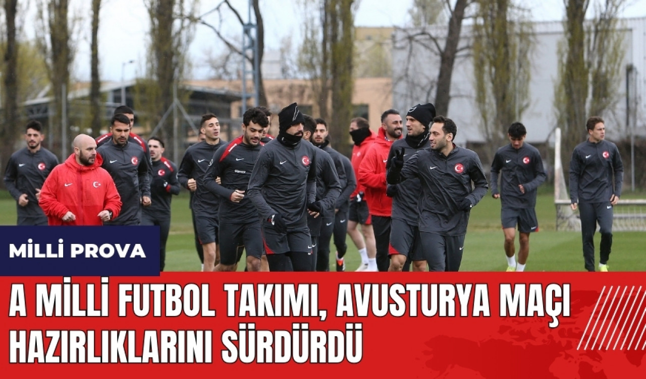 A Milli Futbol Takımı Avusturya hazırlıklarını sürdürdü