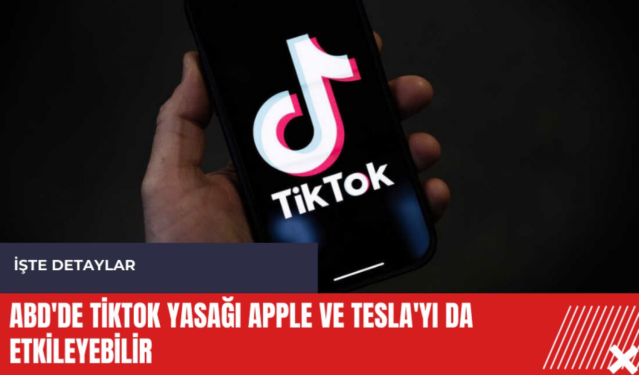 ABD'de TikTok yasağı Apple ve Tesla'yı da etkileyebilir