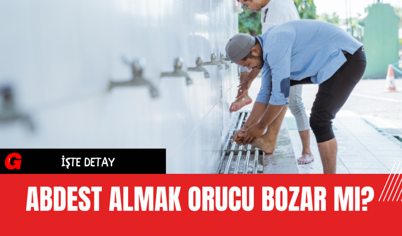 Abdest Almak Orucu Bozar Mı?