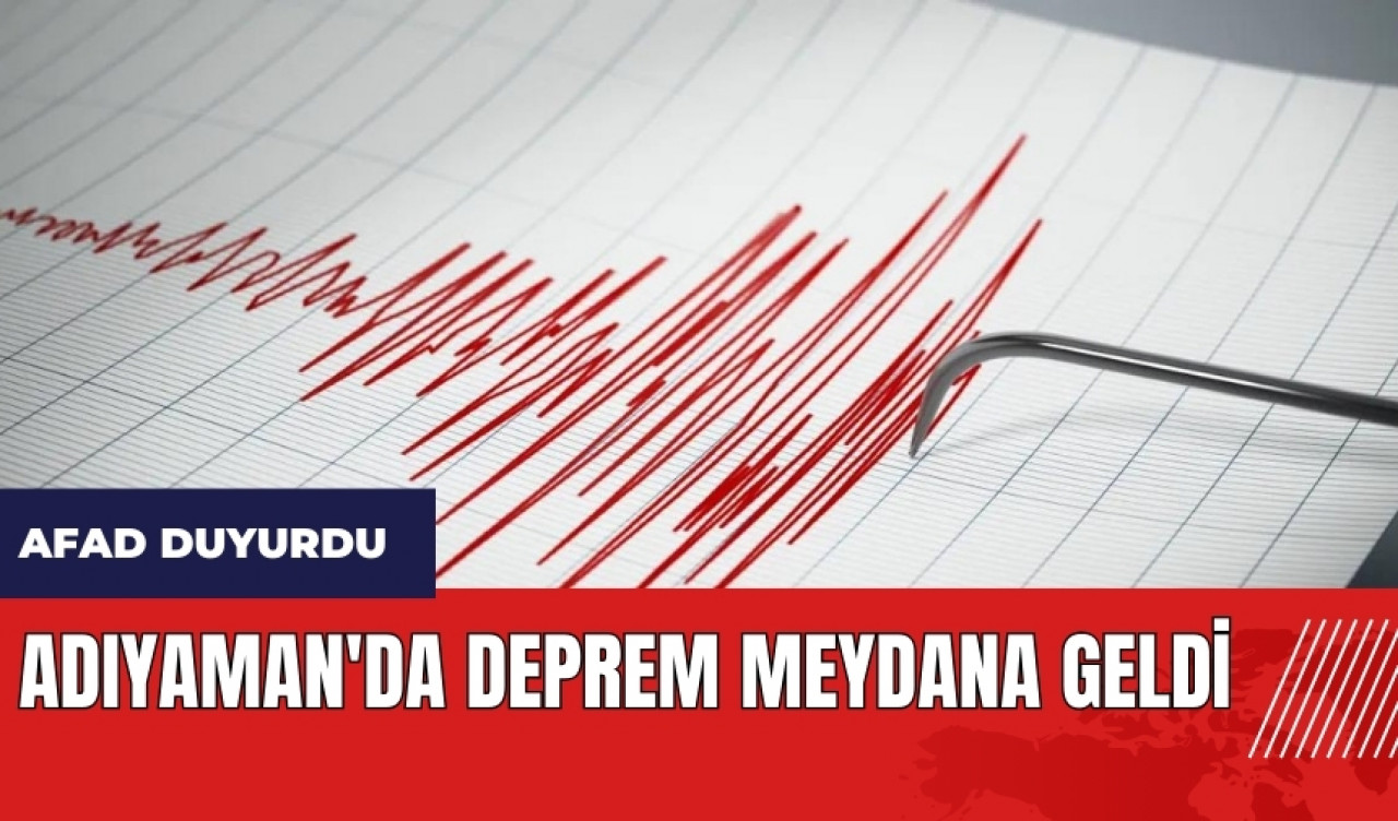 Adıyaman'da deprem meydana geldi