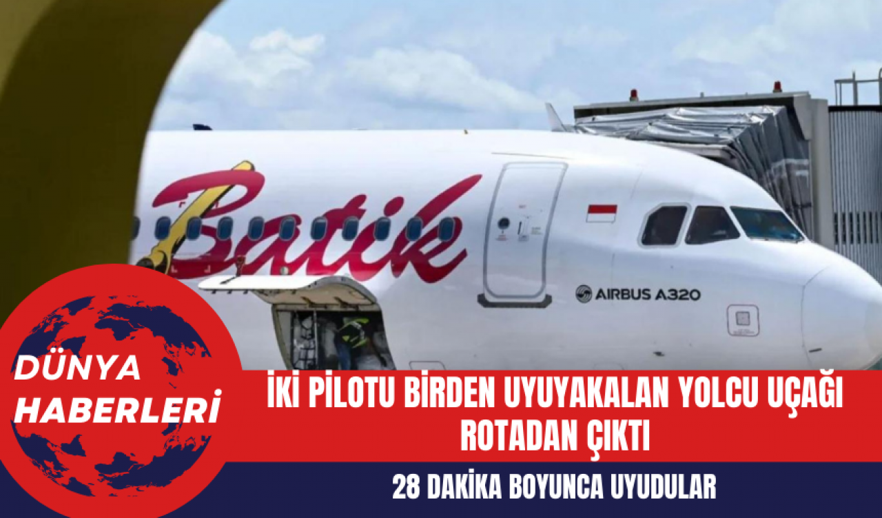 İki Pilotu Birden Uyuyakalan Yolcu Uçağı Rotadan Çıktı