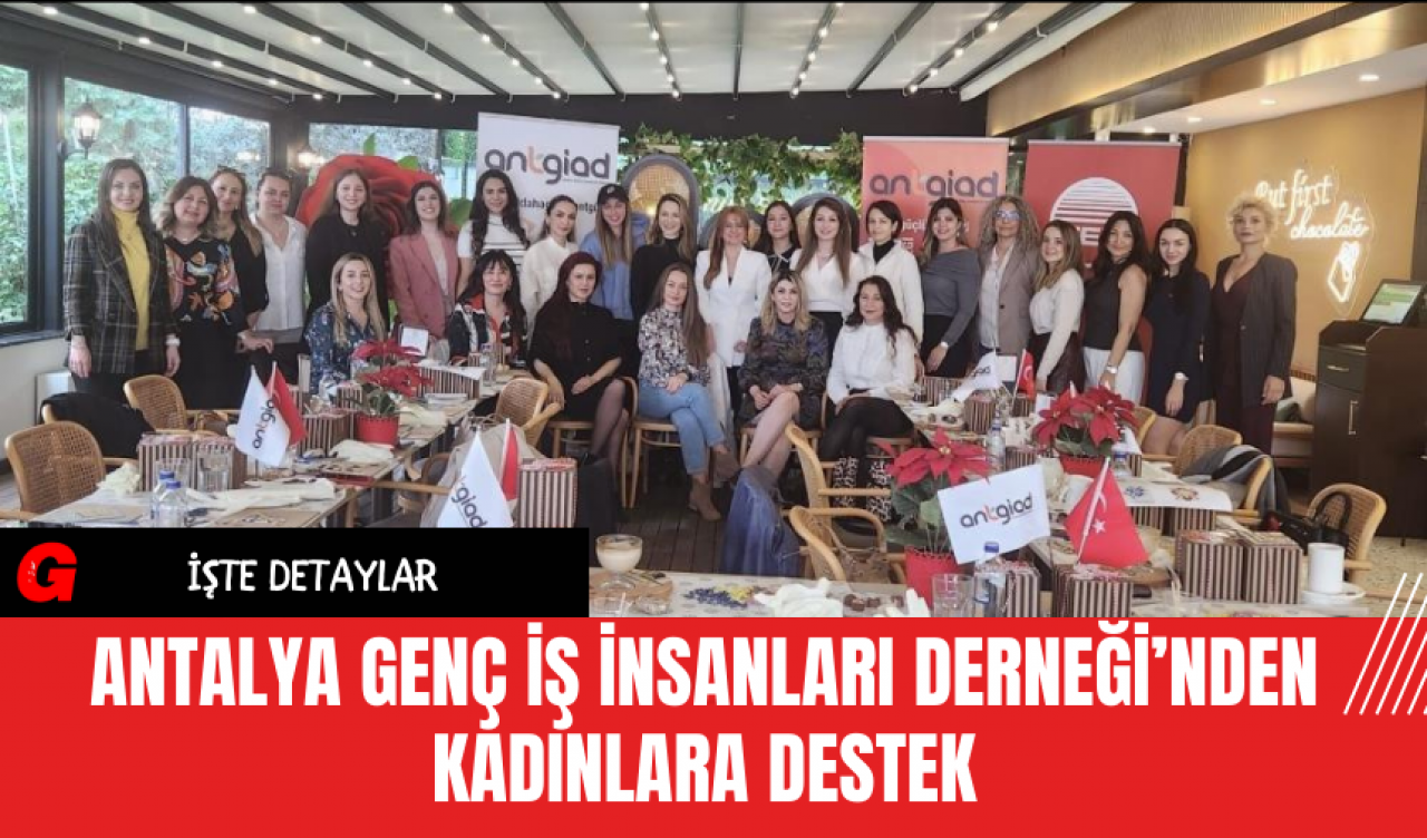 Antalya Genç İş İnsanları Derneği’nden Kadınlara Destek