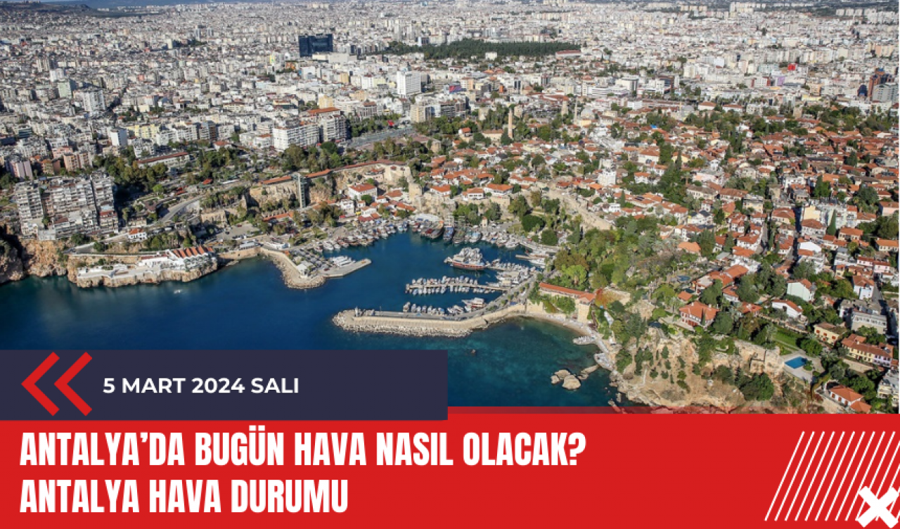 Antalya hava durumu 5 Mart 2024 Salı