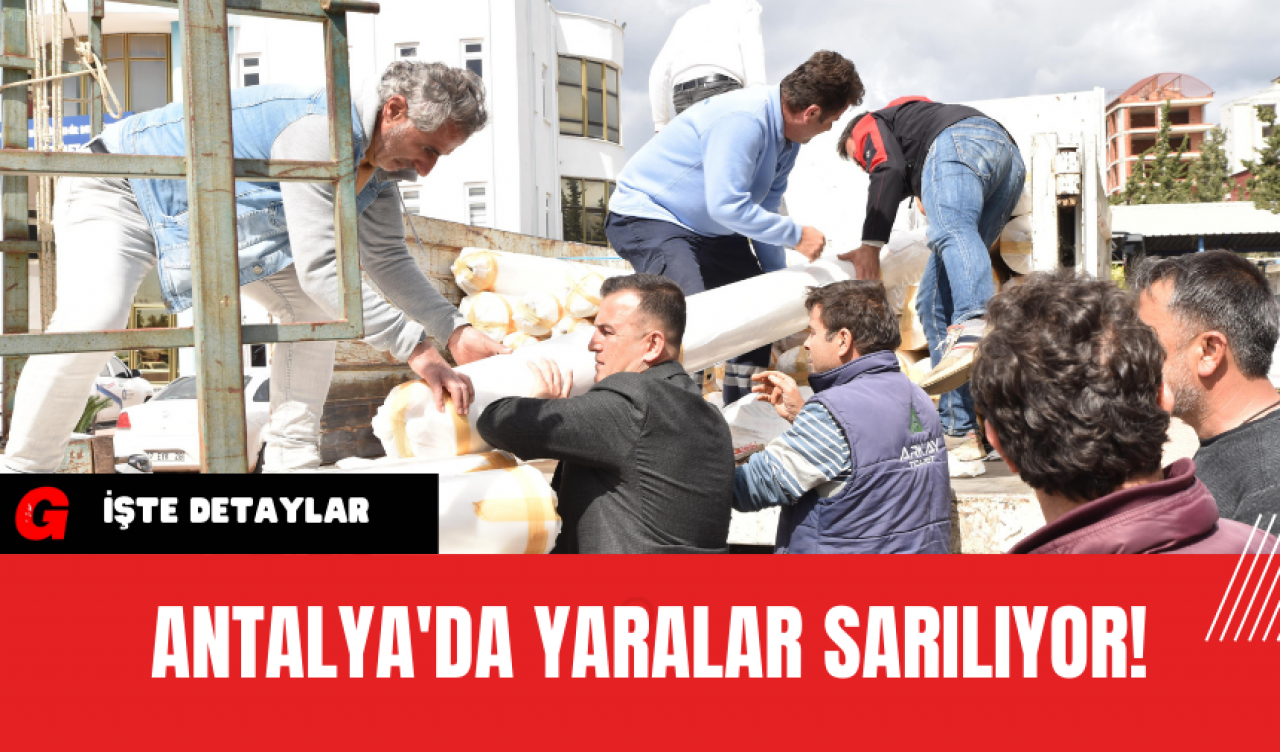 Antalya'da Yaralar Sarılıyor!