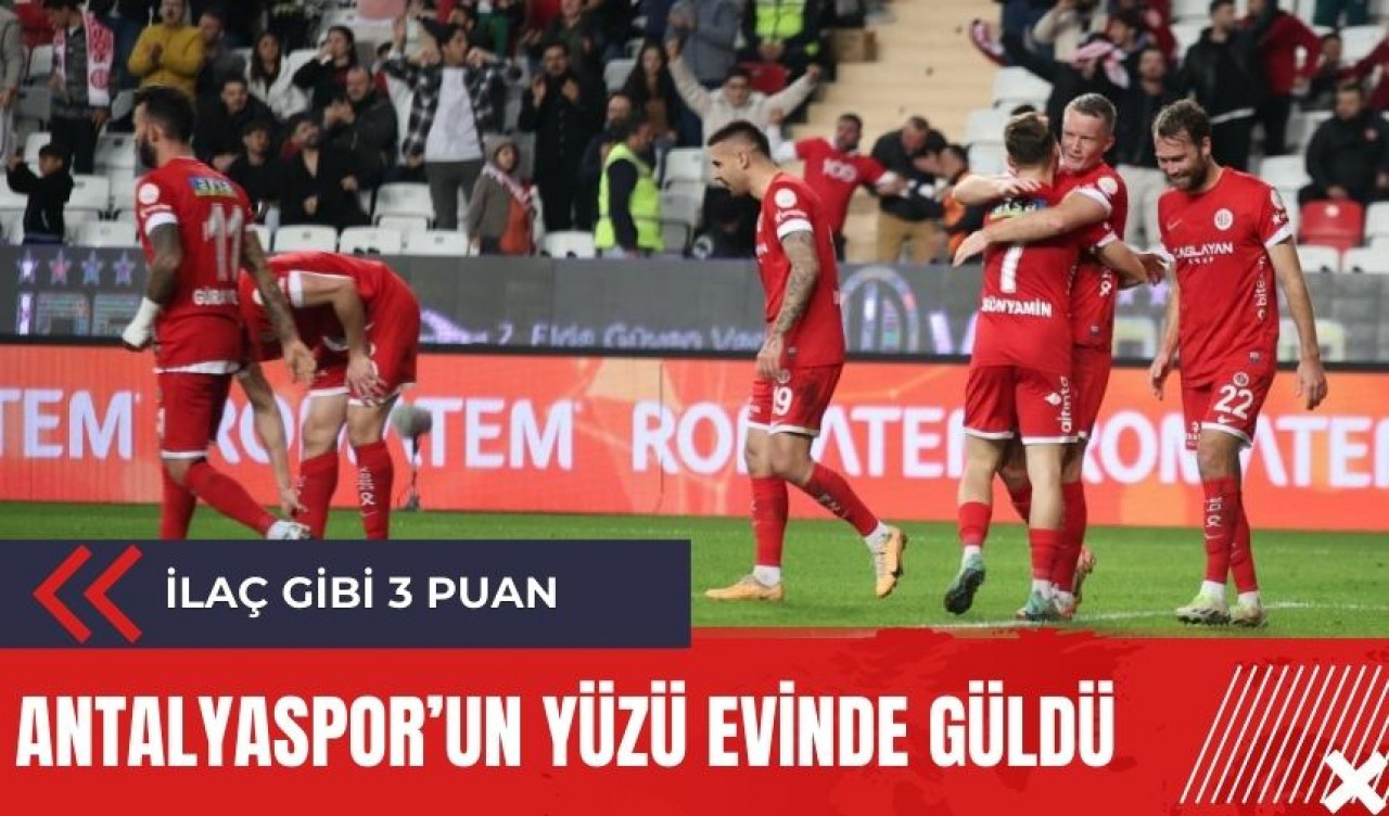 İlaç gibi 3 puan! Antalyaspor'un yüzü güldü