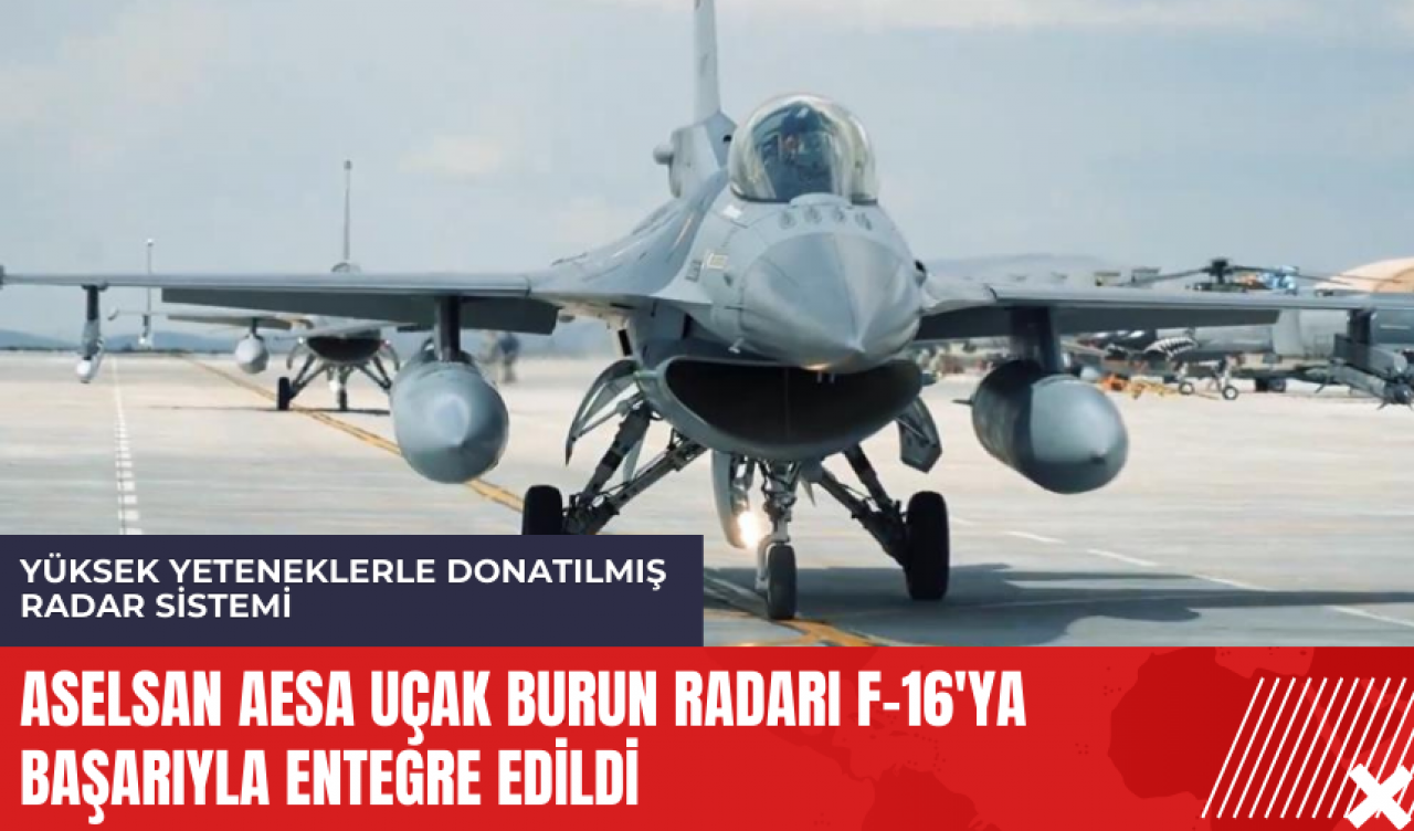 ASELSAN AESA Uçak Burun Radarı F-16'ya başarıyla entegre edildi