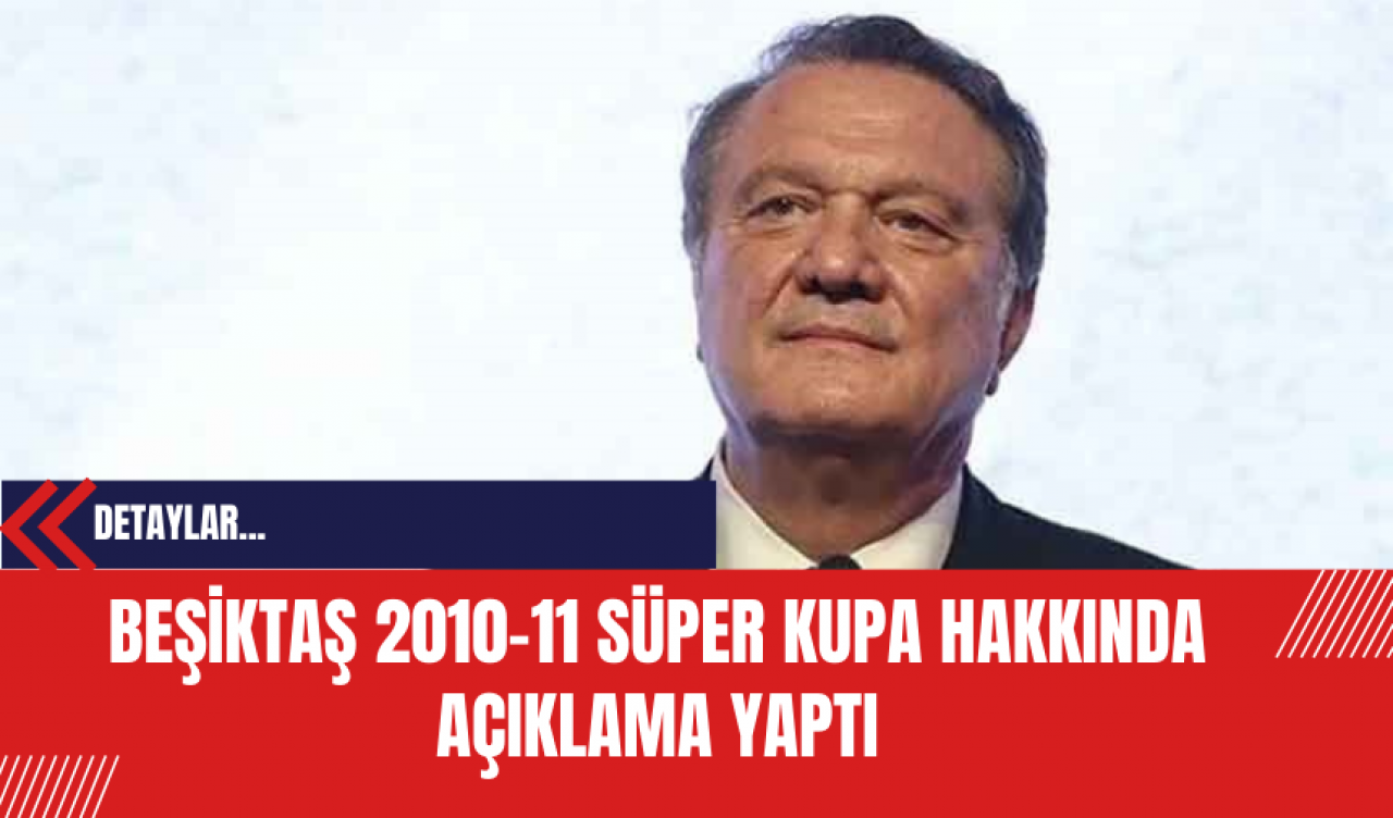 Beşiktaş 2010-11 Süper Kupa Hakkında Açıklama Yaptı