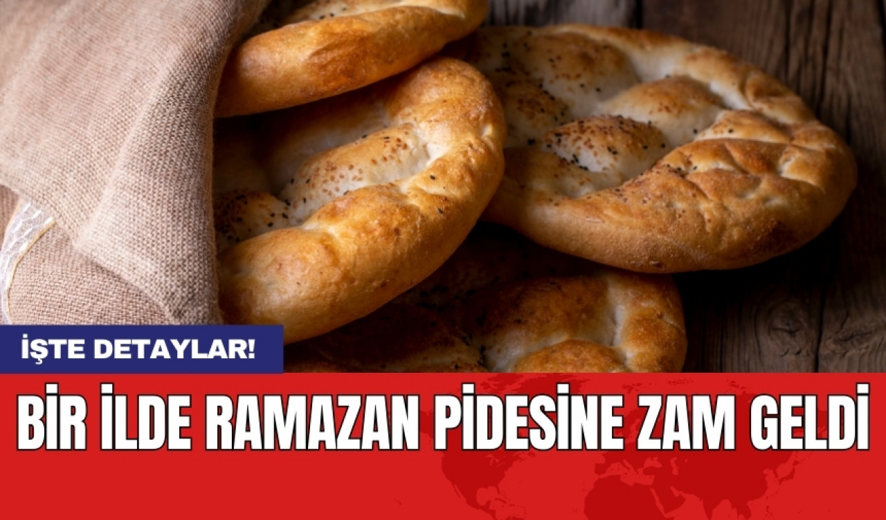 Bir ilde ramazan pidesine zam geldi