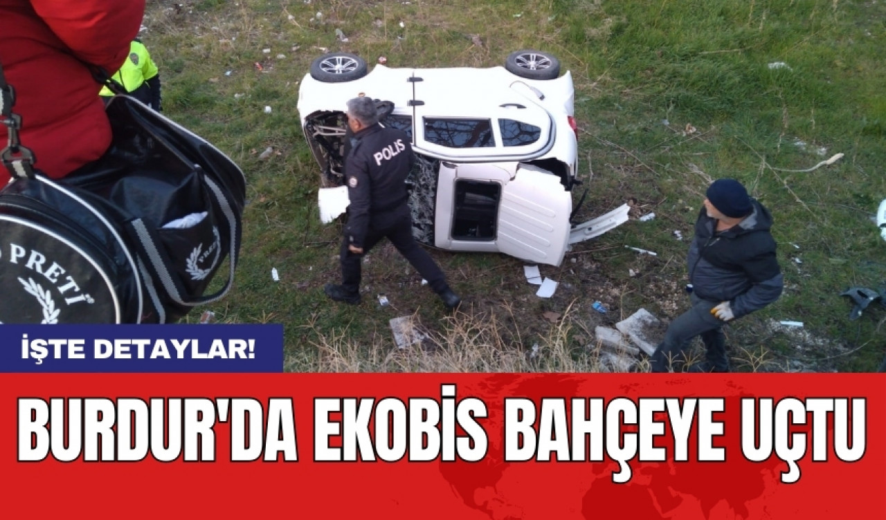 Burdur'da ekobis bahçeye uçtu