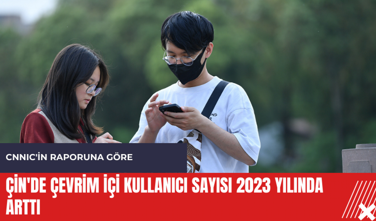 Çin'de çevrim içi kullanıcı sayısı 2023 yılında arttı