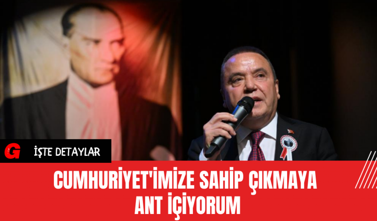 Cumhuriyet'imize sahip çıkmaya ant içiyorum