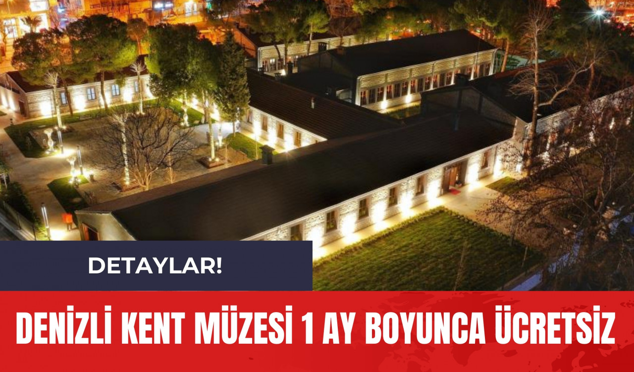 Denizli Kent Müzesi 1 Ay Boyunca Ücretsiz