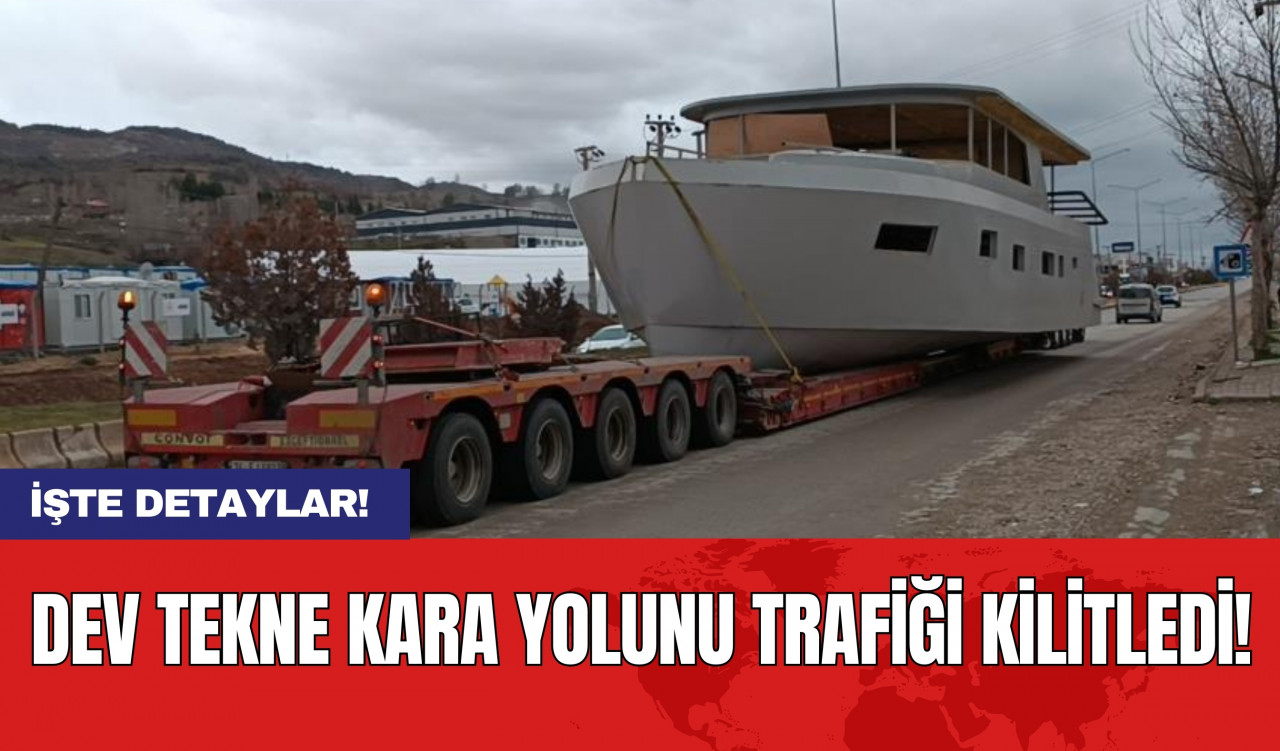 Dev Tekne Kara Yolunu Trafiği Kilitledi!