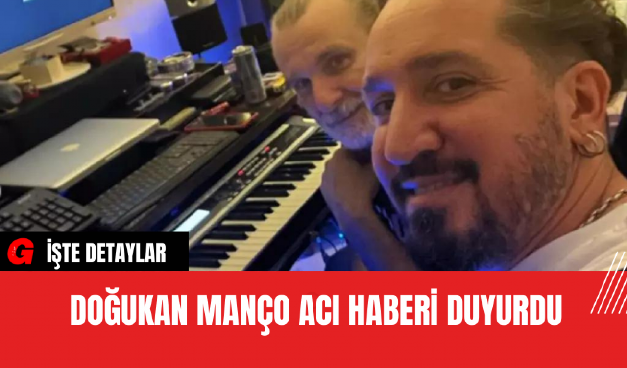 Doğukan Manço Acı Haberi Duyurdu