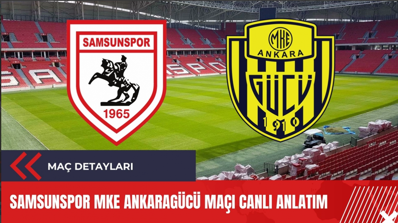 Samsunspor MKE Ankaragücü Anlık Maç Anlatımı