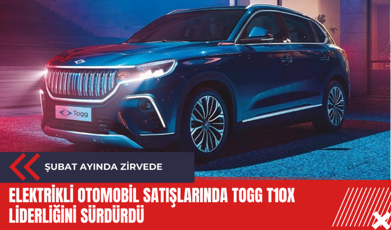 Elektrikli otomobil satışlarında Togg T10X liderliğini sürdürdü