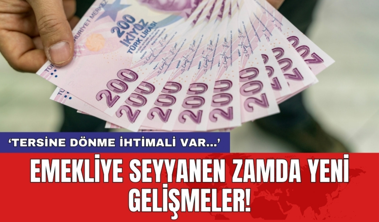 Emekliye seyyanen zamda yeni gelişmeler!