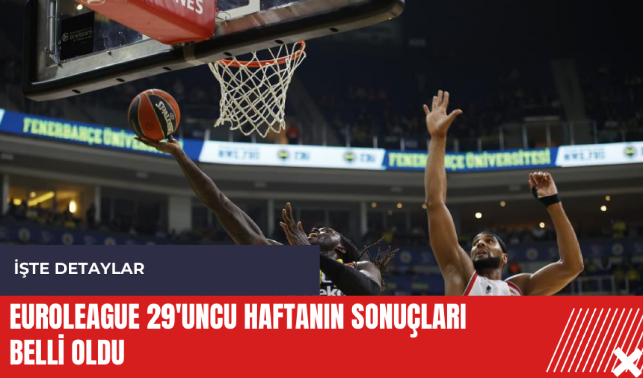 Euroleague 29'uncu haftanın sonuçları belli oldu