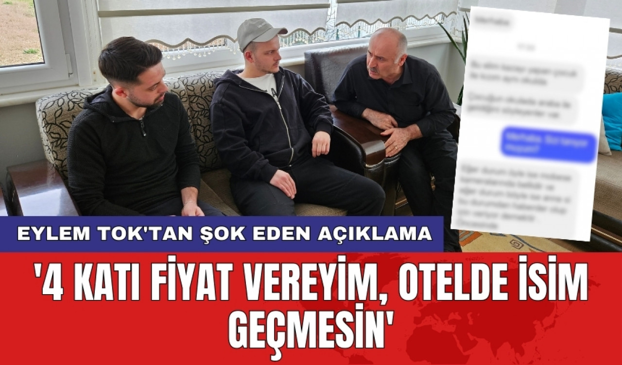 Eylem Tok'tan şok eden açıklama: '4 katı fiyat vereyim otelde isim geçmesin'