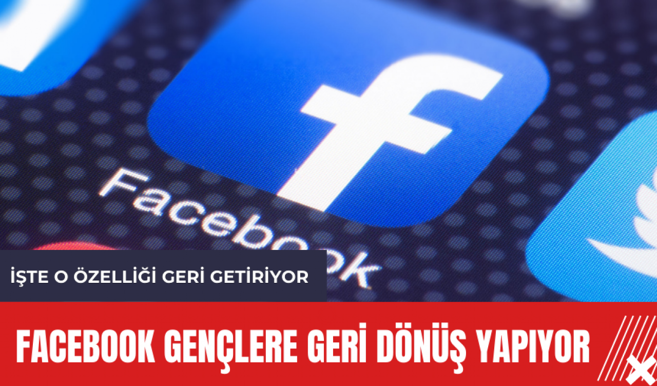 Facebook gençlere geri dönüş yapıyor