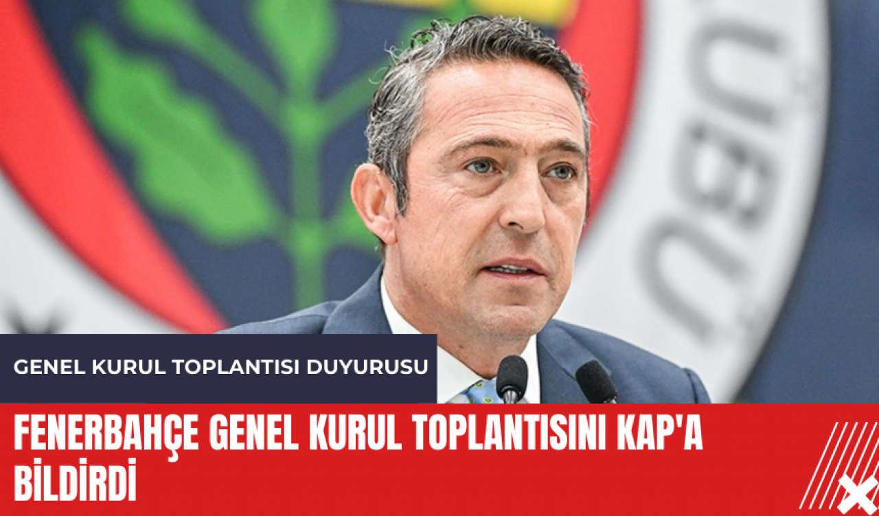 Fenerbahçe genel kurul toplantısını KAP'a bildirdi