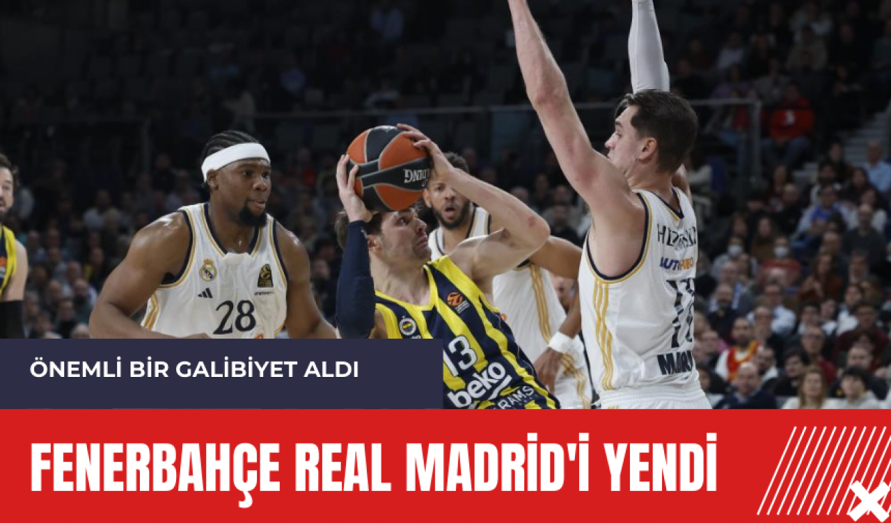 Fenerbahçe Real Madrid'i yendi