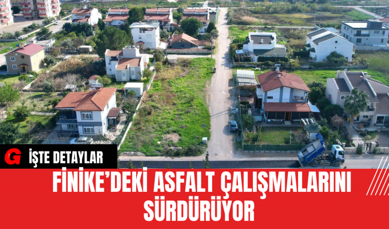 Finike’deki Asfalt Çalışmalarını Sürdürüyor