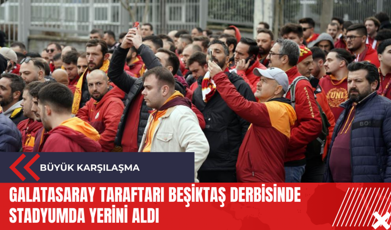 Galatasaray taraftarı Beşiktaş derbisinde stadyumda yerini aldı