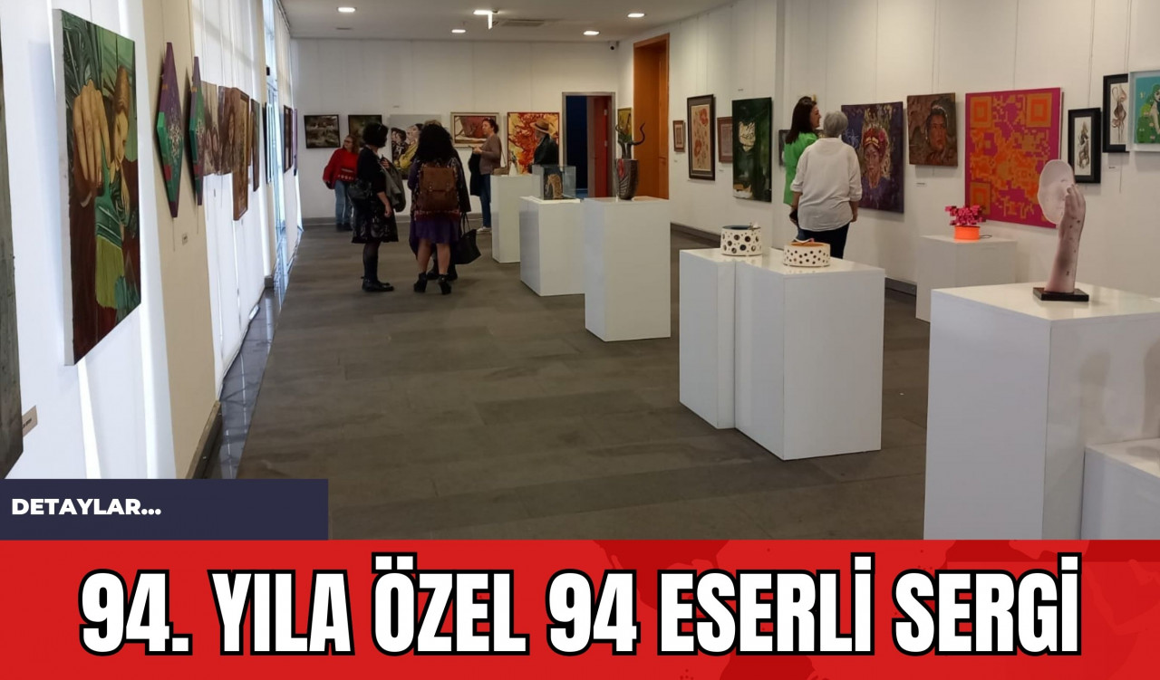 94. Yıla özel 94 eserli sergi