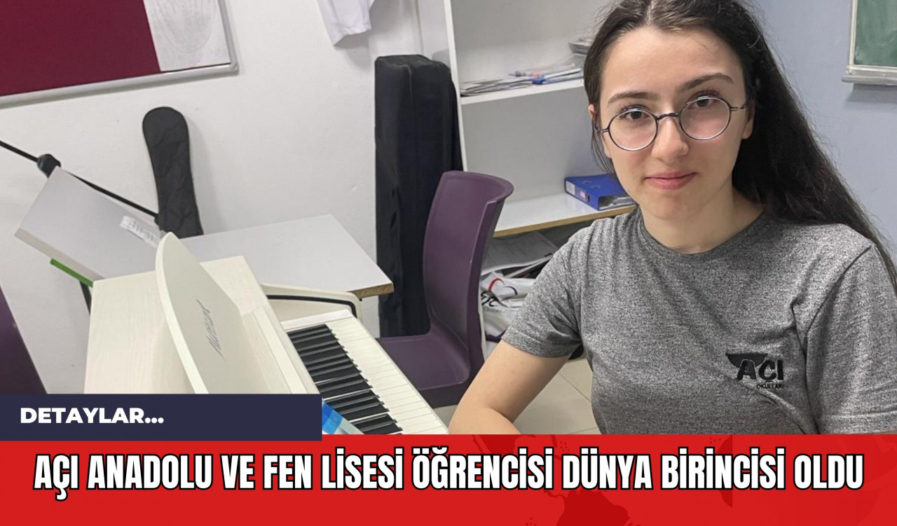 Açı Anadolu ve Fen Lisesi Öğrencisi Dünya Birincisi Oldu