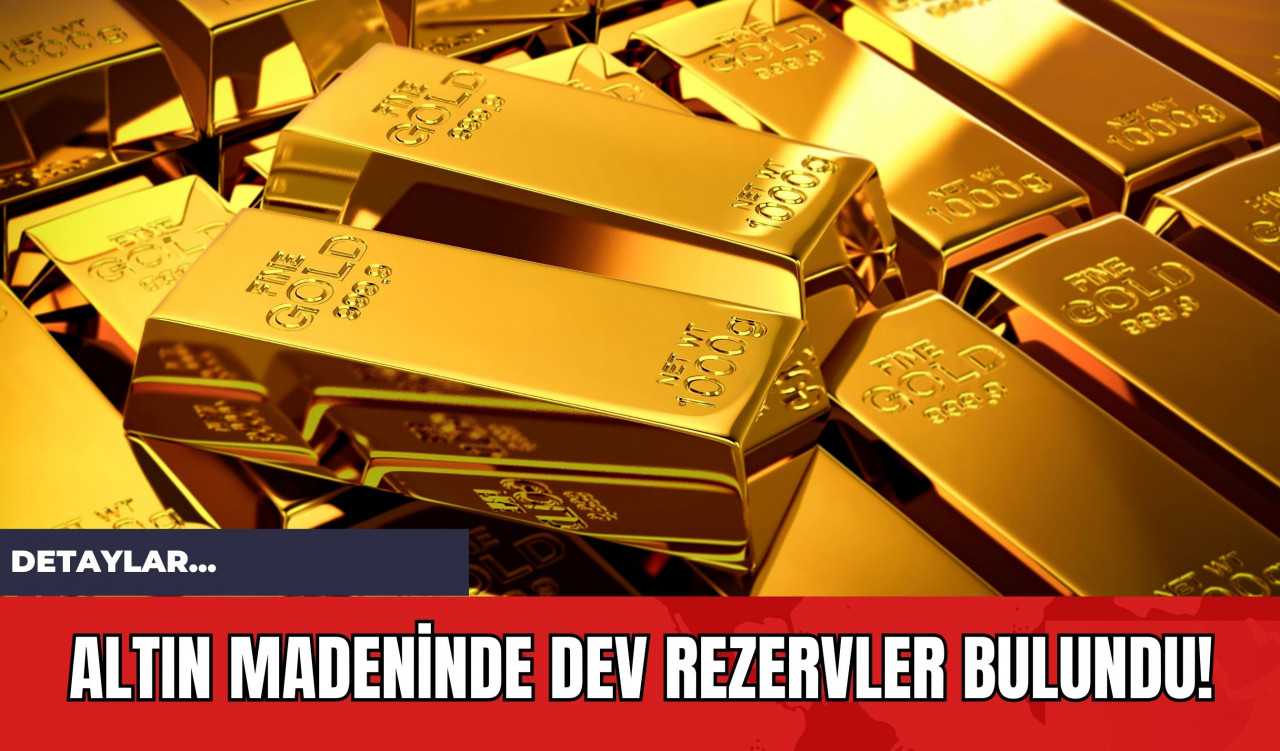 Altın Madeninde Dev Rezervler Bulundu!