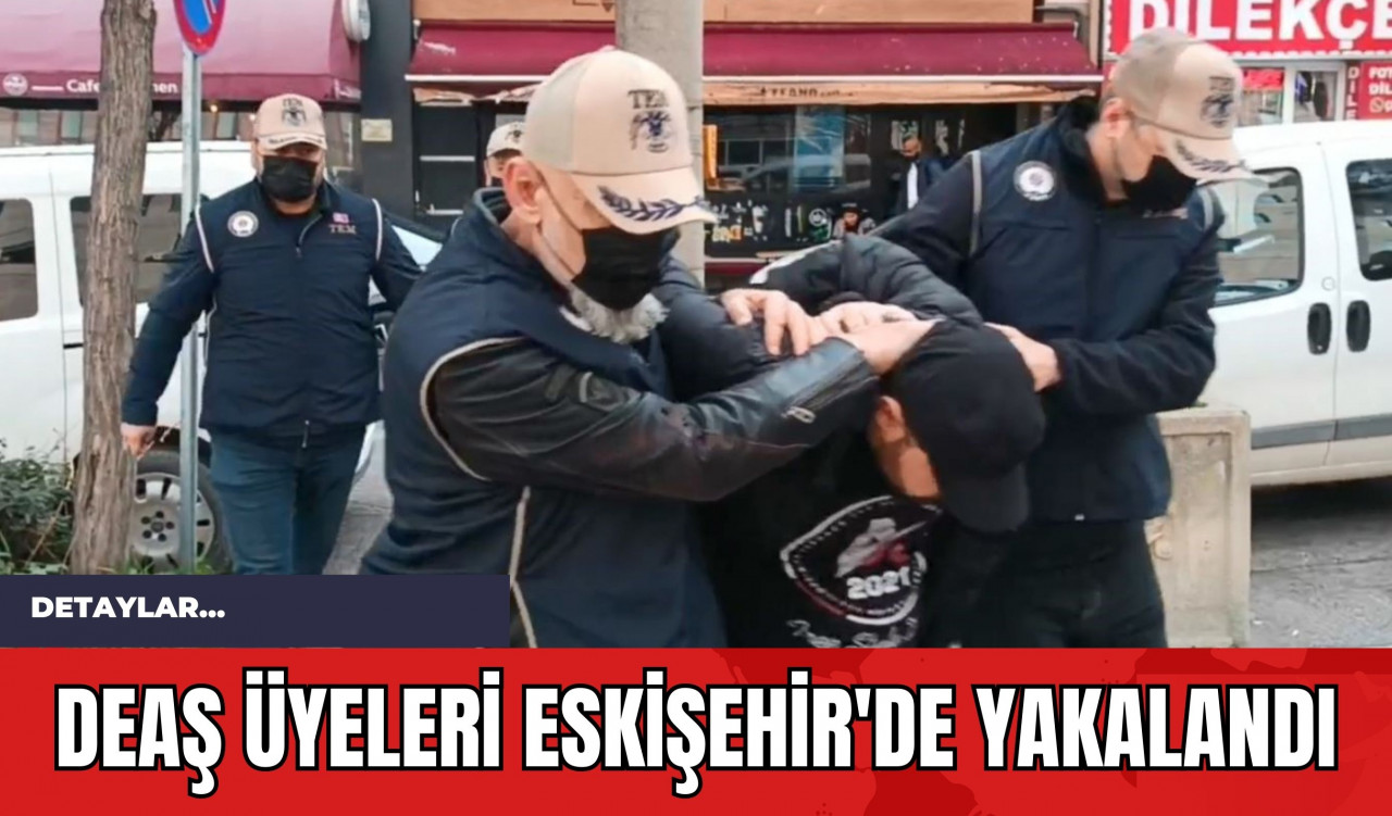 DE*Ş Üyeleri Eskişehir'de Yakalandı