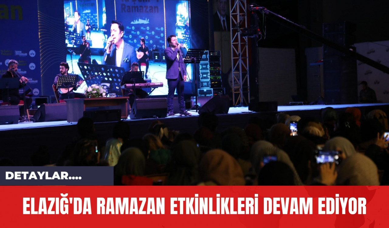 Elazığ'da Ramazan Etkinlikleri Devam Ediyor