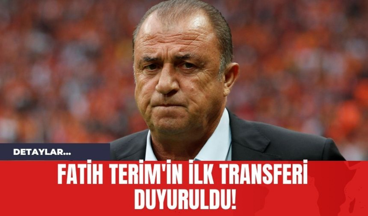 Fatih Terim'in İlk Transferi Duyuruldu!