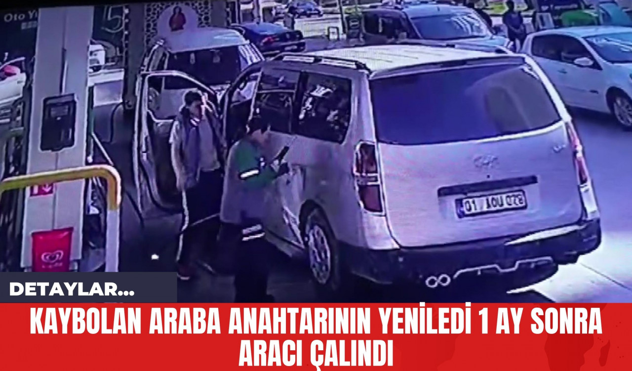 Kaybolan Araba Anahtarının Yeniledi 1 Ay Sonra Aracı Çalındı