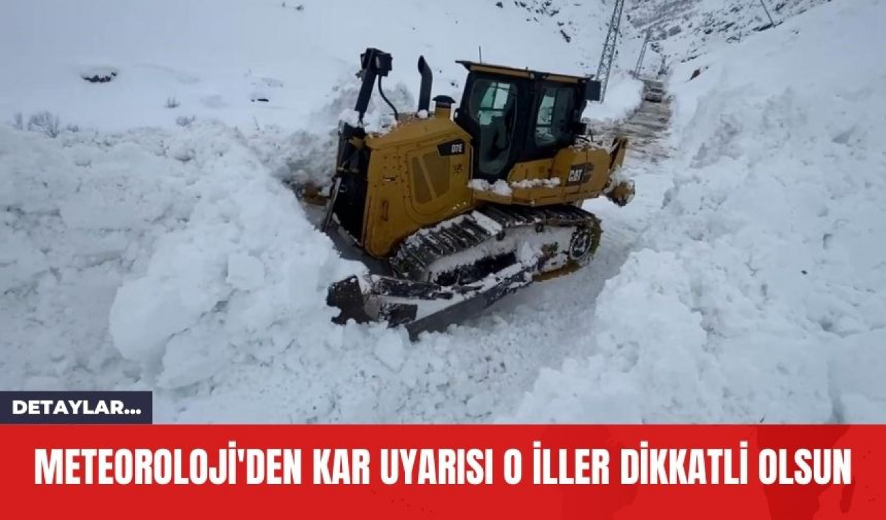 Meteoroloji'den Kar Uyarısı O İller Dikkatli Olsun