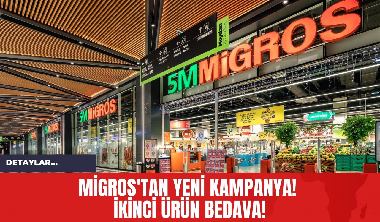 Migros'tan Yeni Kampanya! İkinci Ürün Bedava!