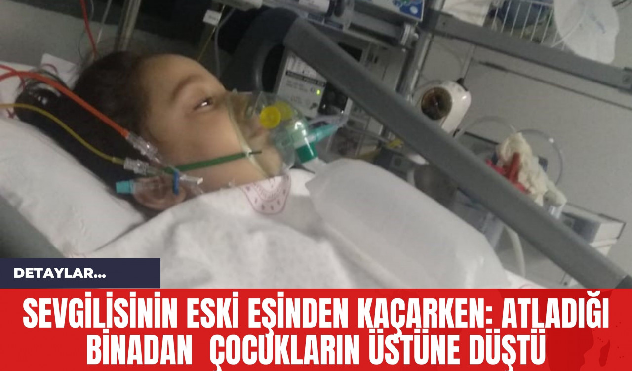 Sevgilisinin Eski Eşinden Kaçarken: Atladığı Binadan  Çocukların Üstüne Düştü