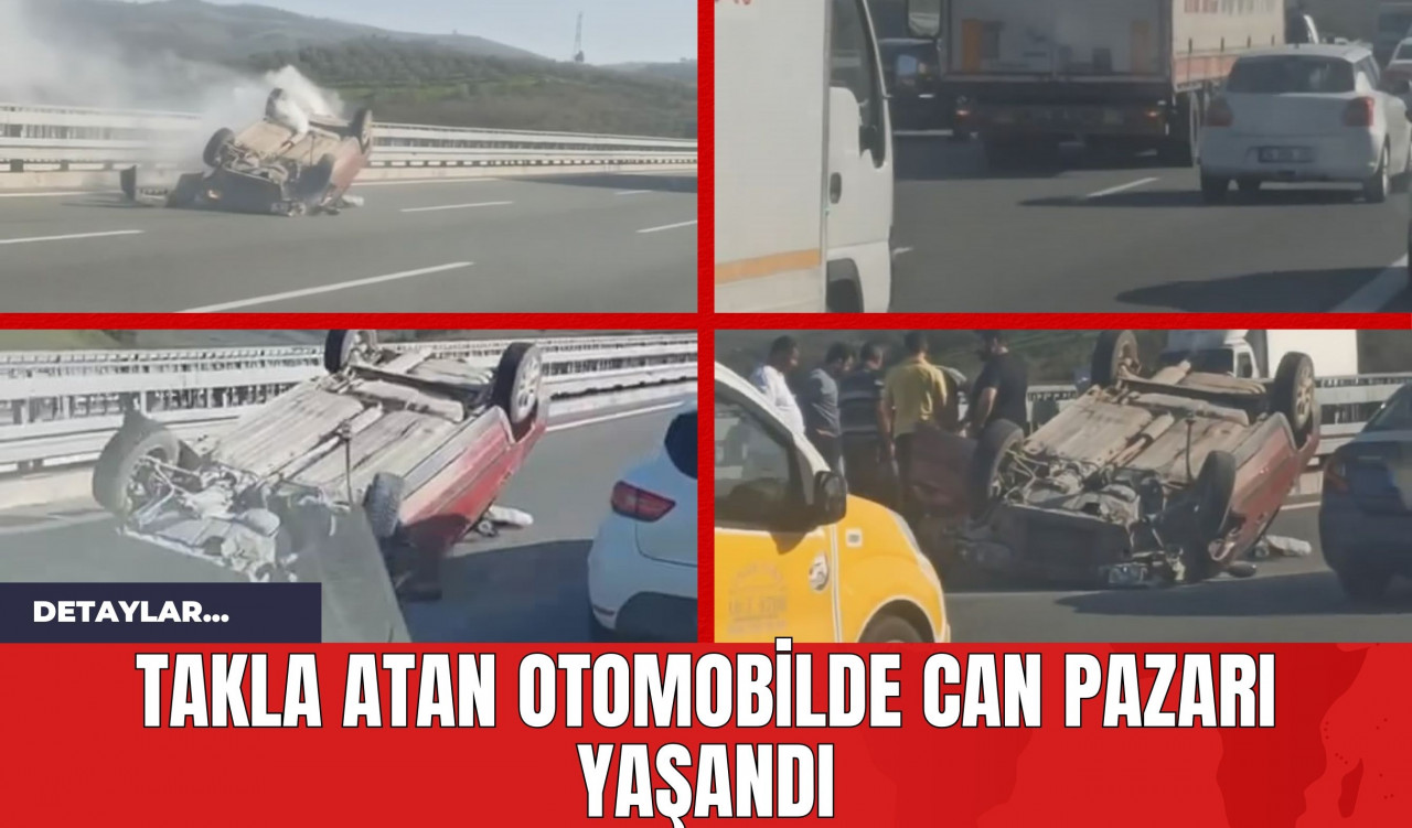 Takla Atan Otomobilde Can Pazarı Yaşandı