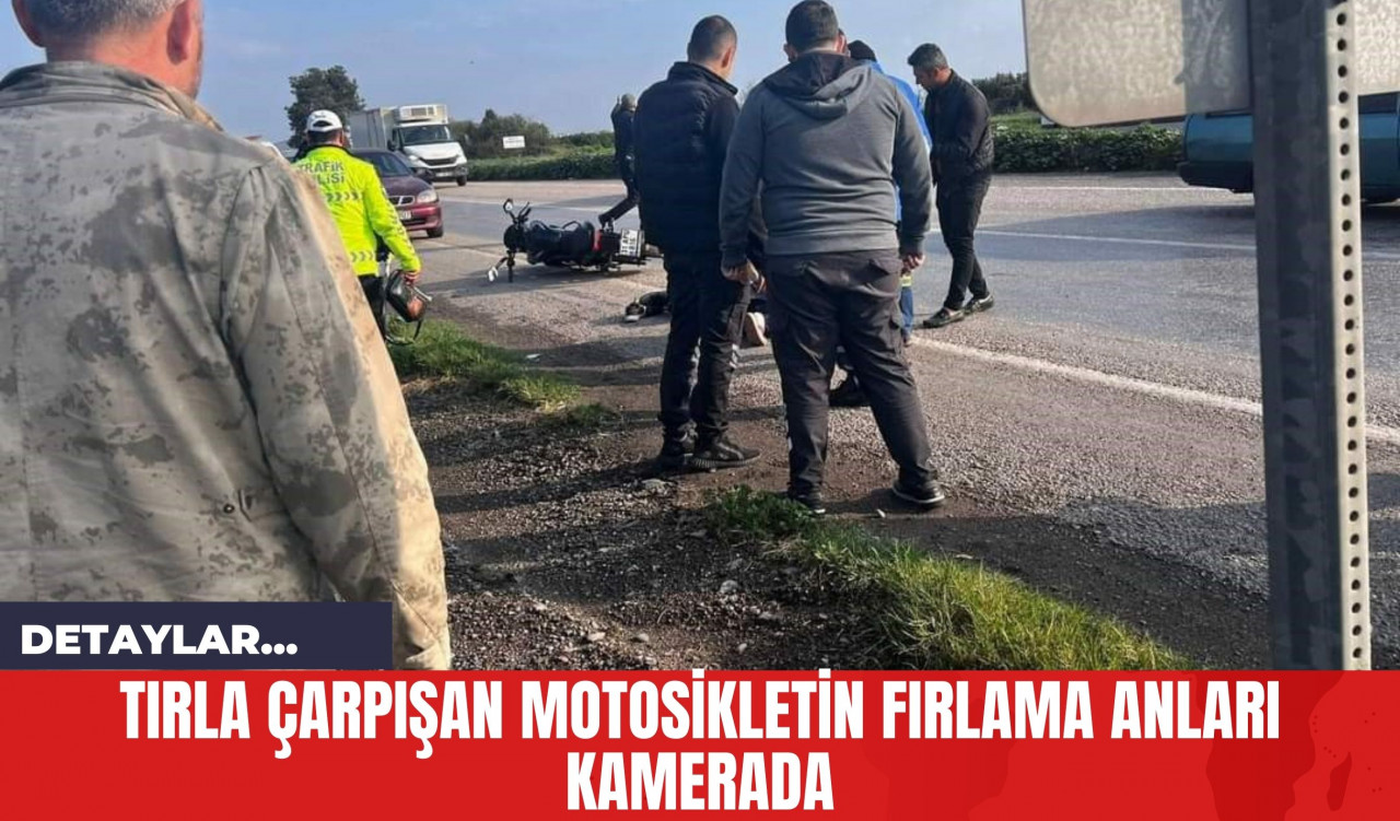 Tırla Çarpışan Motosikletin Fırlama Anları Kamerada