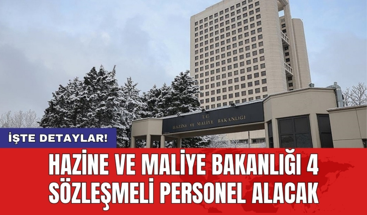 Hazine ve Maliye Bakanlığı 4 sözleşmeli personel alacak