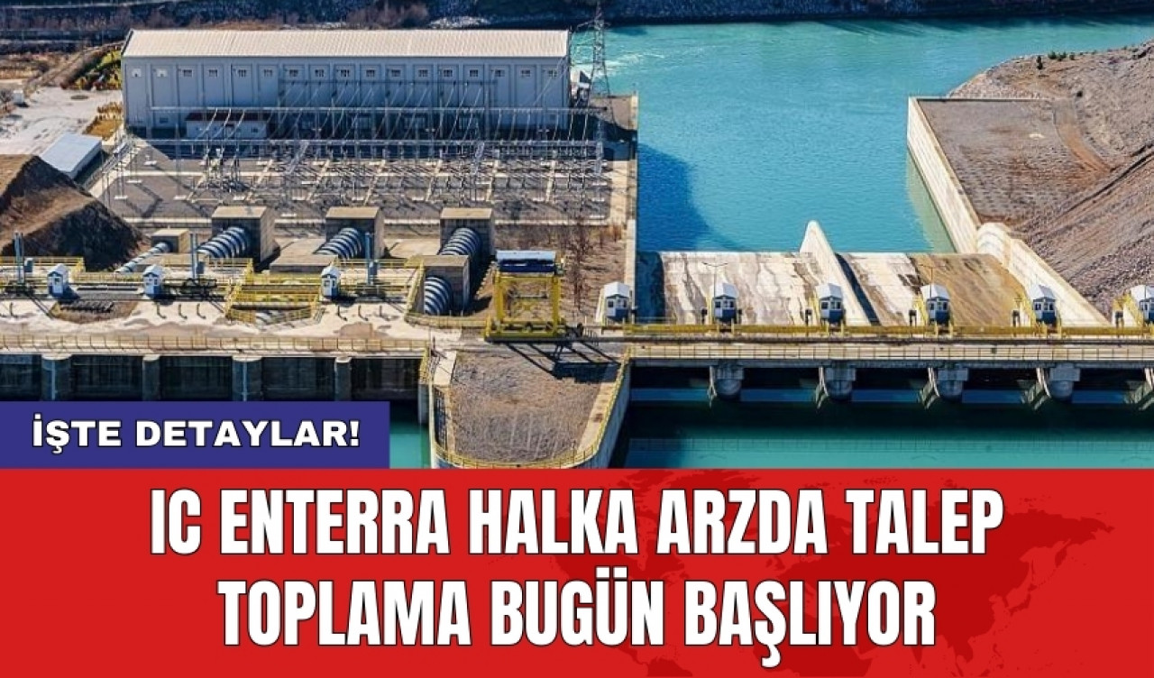 IC Enterra halka arzda talep toplama bugün başlıyor