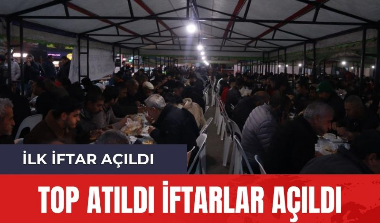 İlk iftar açıldı