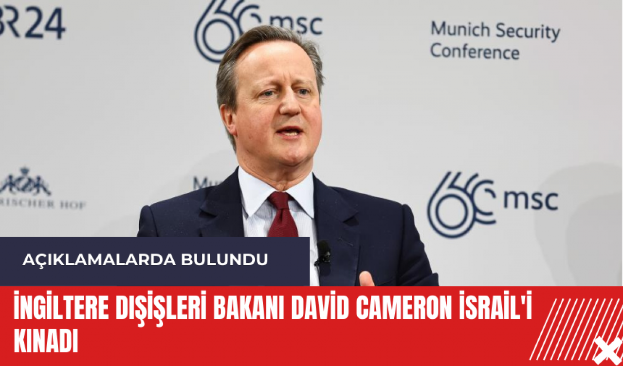 İngiltere Dışişleri Bakanı David Cameron İsrail'i kınadı