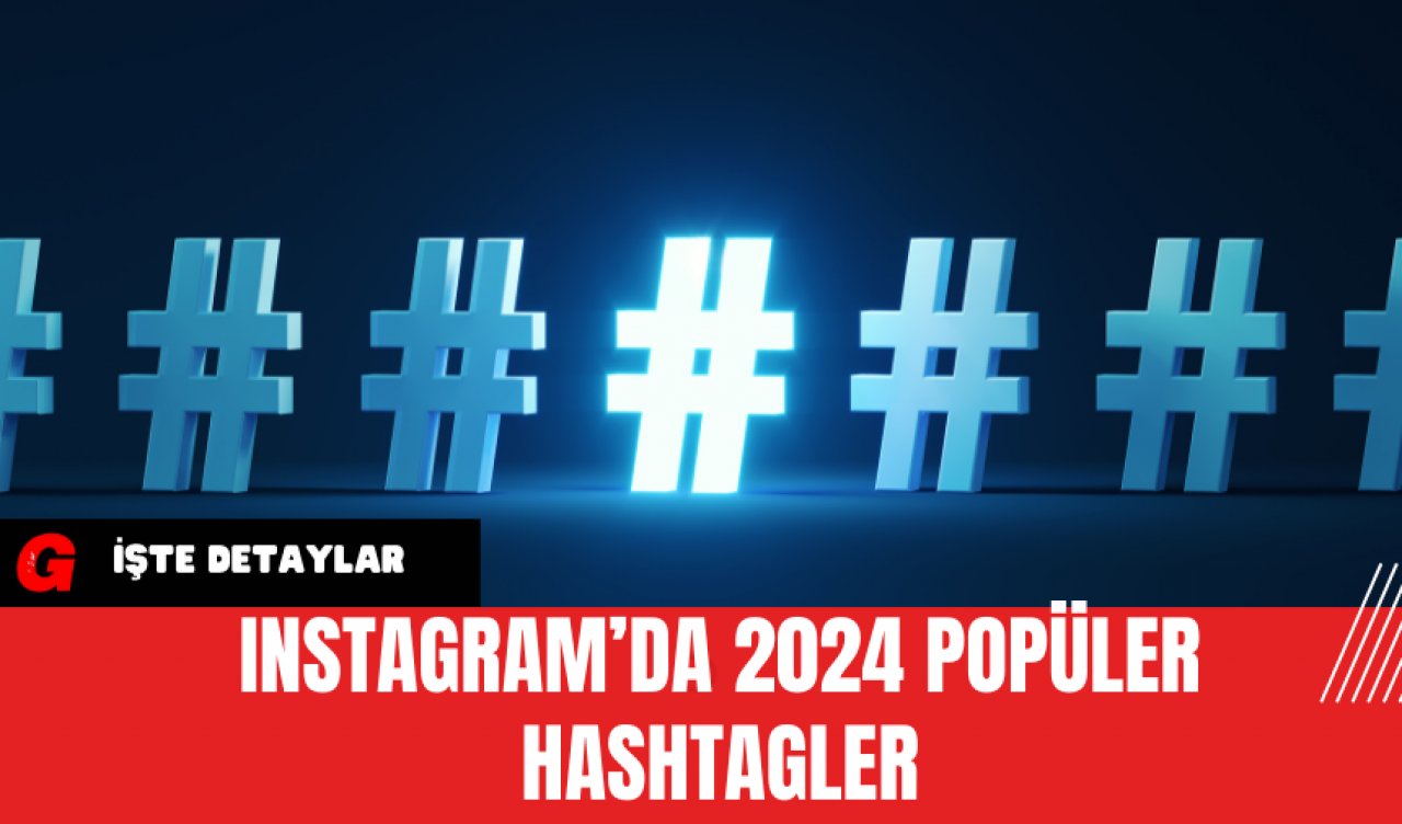 Instagram’da 2024 popüler hashtagler