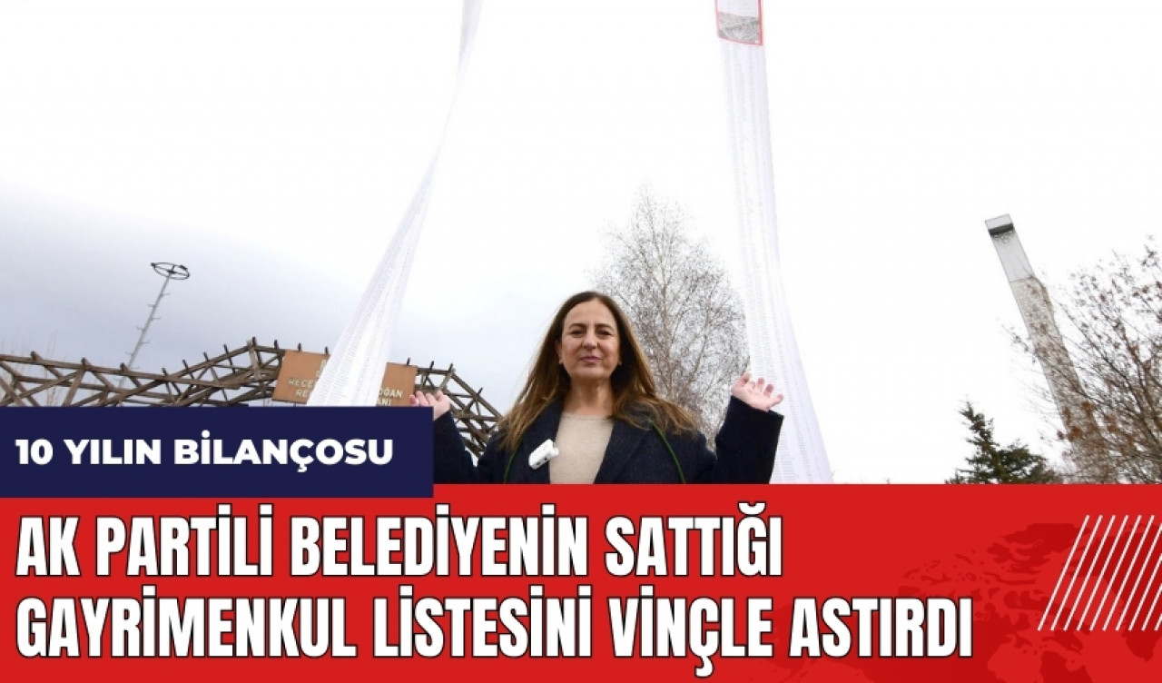 İYİ Parti adayı AK Partili belediyenin sattığı gayrimenkul listesini vinçle astırdı