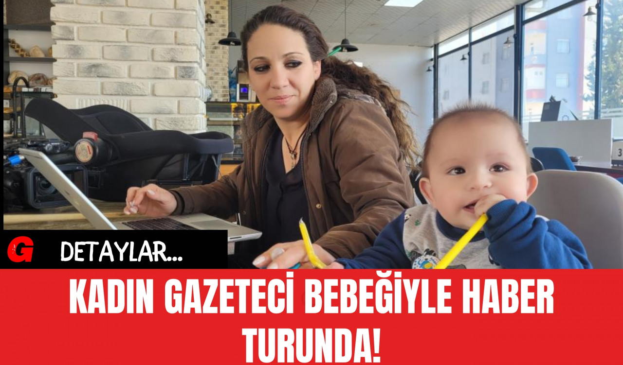 Kadın Gazeteci Bebeğiyle Haber Turunda!