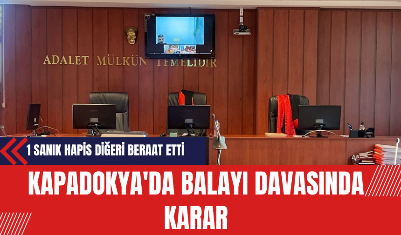 Kapadokya'da Balayı Davasında Karar: 1 Sanık Hapis Diğeri Beraat Etti