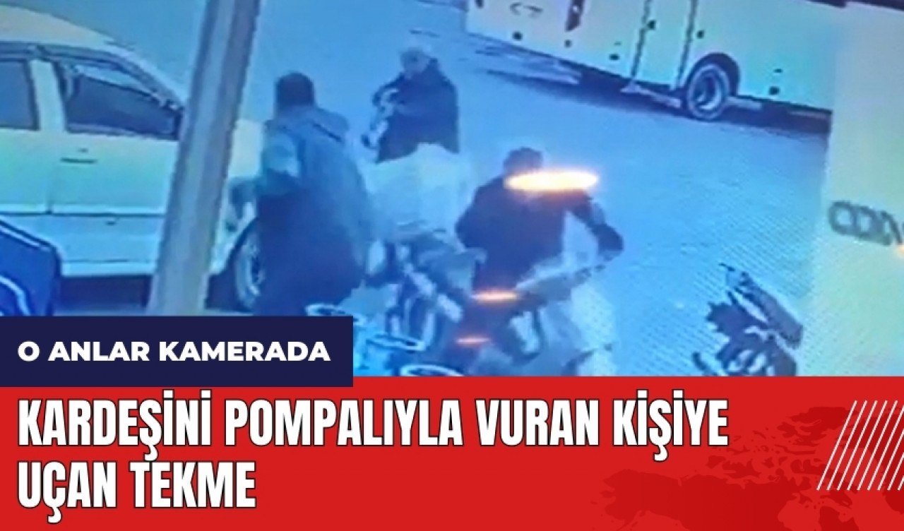 Kardeşini pompalıyla vuran kişiye uçan tekme