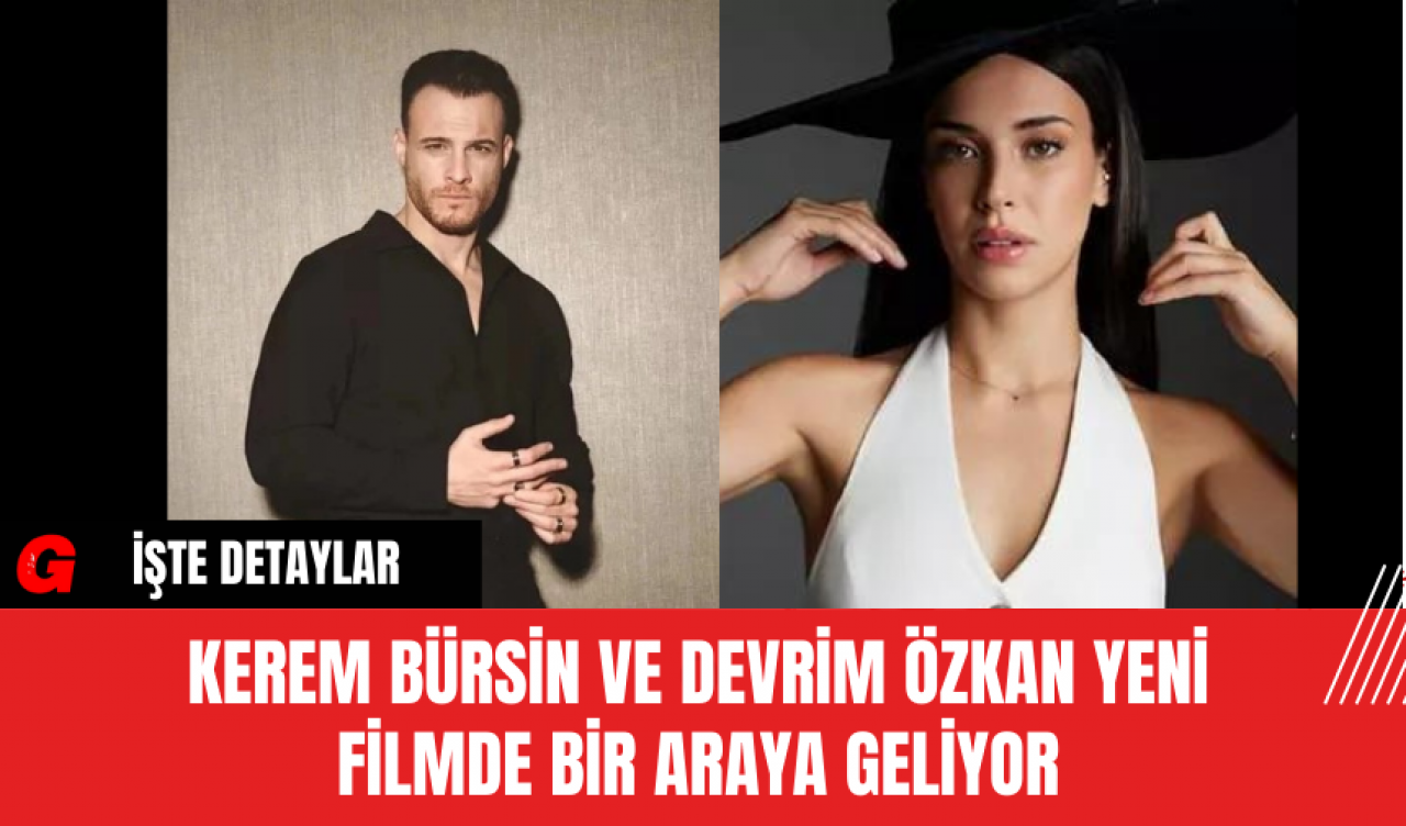 Kerem Bürsin ve Devrim Özkan Yeni Filmde Bir Araya Geliyor